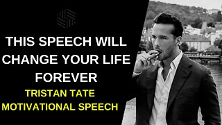 This TRISTAN TATE SPEECH Will Change Your Life Forever!