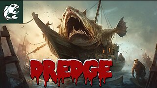 Dredge | Day 3