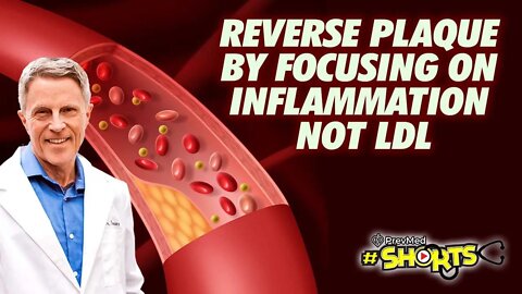 #SHORTS Reverse Plaque by Focusing on Inflammation not LDL