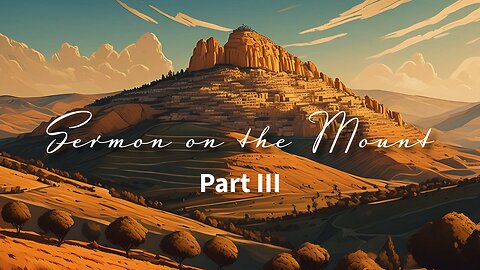 The Sermon on the Mount Pt. 3 - Pastor Jonathan Shelley | Stedfast Baptist Church