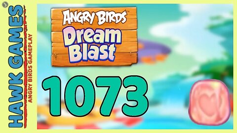Angry Birds Dream Blast Level 1073 - Walkthrough, No Boosters