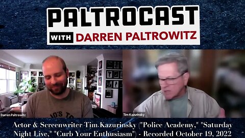 Tim Kazurinsky ("Police Academy," "Saturday Night Live," "Curb") interview with Darren Paltrowitz