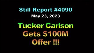 Tucker Carlson Gets $100 Million Offer, 4090