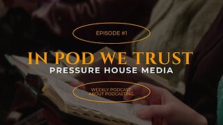 In Pod We Trust - The Introduction - Episode #1