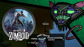 [Vermin] Project Zomboid | Day 3 | "Fishing & Foraging"