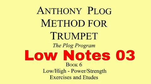 [MÉTODO DE TROMPETE] Método Anthony Plog para trompete - Livro 6 Exercícios de Notas Graves 3