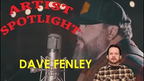Dave Fenley - Soulful Country Crooner - Artist Spotlight "Grandpa, Tell Me About the Good Old Days"