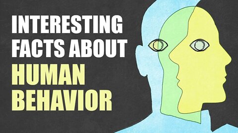 11 Interesting Psychological Facts About Human Behavior