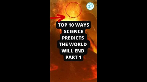 Top 10 Ways Science Predicts the World Will End Part 1