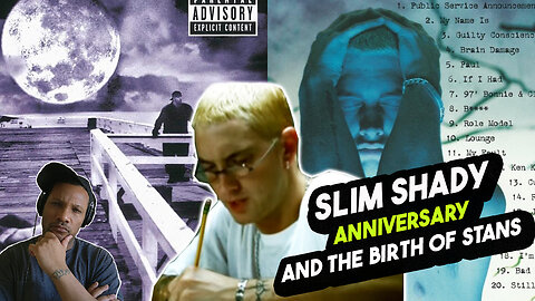 EMINEM - The Anniversary Of The Slim Shady LP and The Birth of Stans