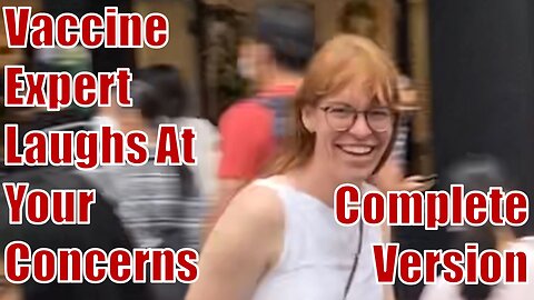 Smug Vaccine Expert Laughs At Your Concerns (Complete Version)