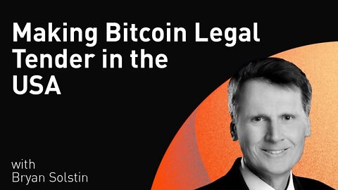 Making Bitcoin Legal Tender in the USA with Bryan Solstin (WiM179)