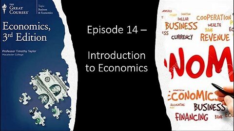 Episode 14 - Introduction to Economics