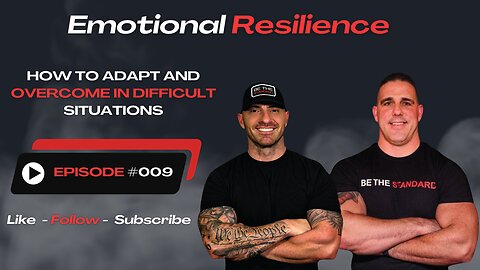 Emotional Resilience - How to adapt and overcome in difficult situations