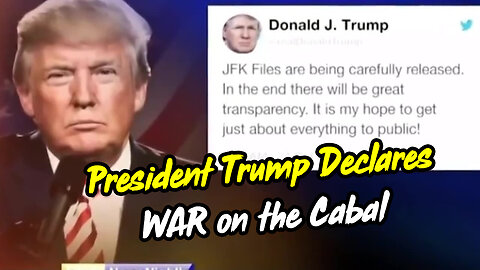 President Trump Declares WAR on the Cabal
