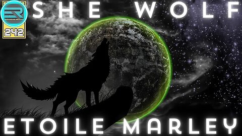 242 | Etoile Marley | She Wolf | The musical circus of life