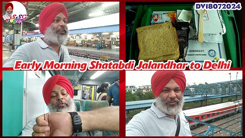 Early Morning Shatabdi Jalandhar to Delhi DV18072024 @SSGVLogLife