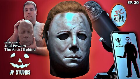 Ep. 29 Michael Myers Mask Collectors 🎃 Special Guest: Joel Powers 🎃 The Artist Behind JP Studios