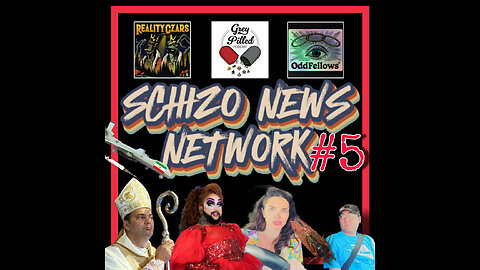 SCHIZO NEWS NETWORK - EPISODE 5