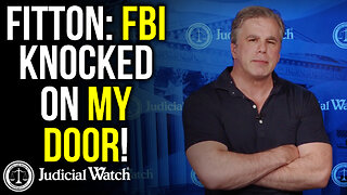 FITTON: FBI Knocked On My Door!