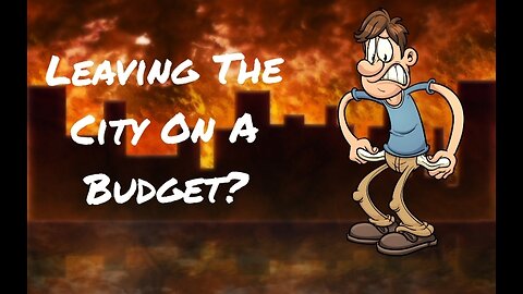 Leaving The City On A Budget? Thing's That NO ONE Talks About [Part.1]
