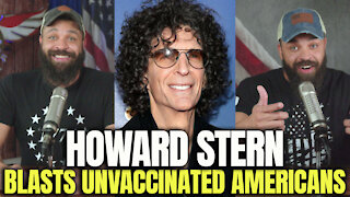 Howard Stern Blasts 'Unvaccinated Americans'