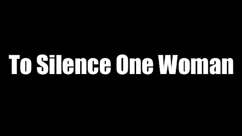 Silence One Woman