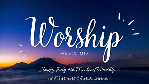 Happy Independence Day! July 4th Weekend Worship at Mariners Church, Irvine | Prophecy Investigators