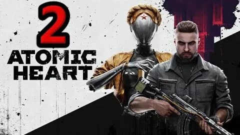 Atomic Heart Let's Play #2