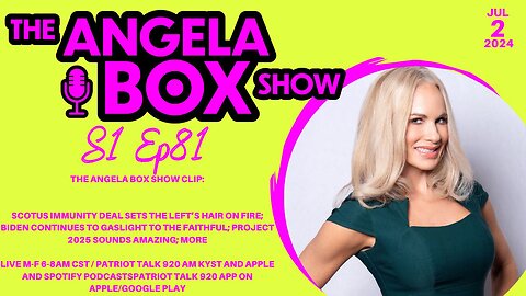 The Angela Box Show-7.2.24-SCOTUS Immunity Ruling; Biden Continues to Gaslight; Project 2025; MORE