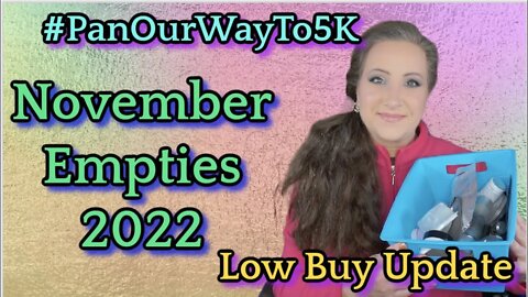 November 2022 Empties #PanOurWayTo5K & Low Buy Update! | Jessica Lee