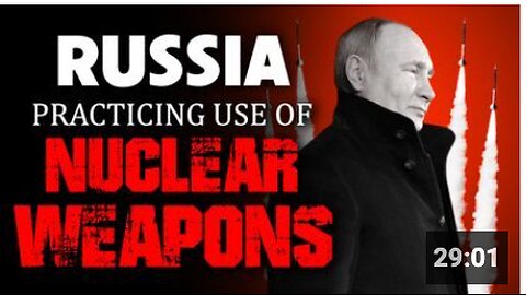 Russia Practicing use of Nuclear Weapons