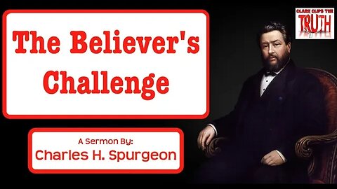 The Believer's Challenge | Charles Spurgeon Sermon