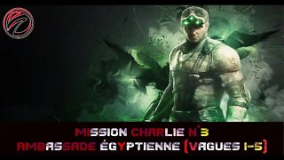 Splinter Cell Blacklist [Mission de Charlie N°3] Ambassade Égyptienne Vagues 1-5 💥Style Assaut💥