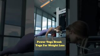 Power Yoga Break Yoga For Weight Loss #shorts