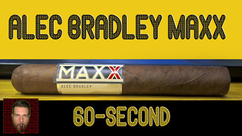 60 SECOND CIGAR REVIEW - Alec Bradley Maxx
