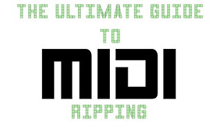 The Ultimate Guide to MIDI Ripping (PC Games)