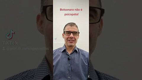 Bolsonaro não é psicopata!