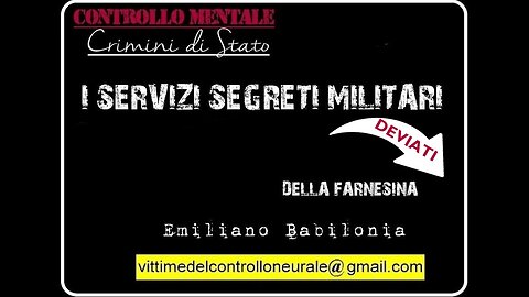 (MK-ultra) - I SERVIZI SEGRETI MILITARI DEVIATI della Farnesina - (EMILIANO BABILONIA)