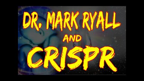 Dr. Mark Ryall & CRISPR