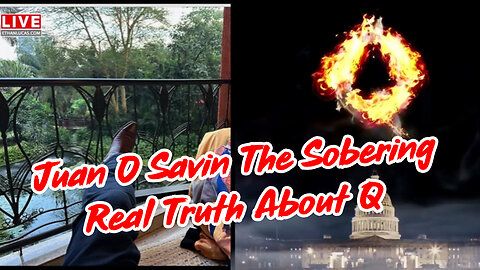 Juan O Savin HUGE "The Sobering Real Truth About Q"