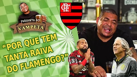 "Por que tem tanta RAIVA do Flamengo?" PERGUNTE AO VAMPETA #14