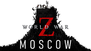 MOSCOW 3 of 4 | World War Z Aftermath