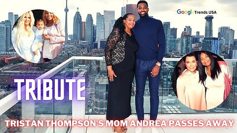 Tristan Thompson's Mom Andrea Passes Away