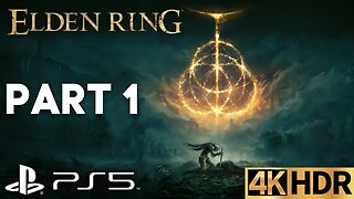 Returning To The Lands Between | Elden Ring Gameplay Part 1 | PS5, PS4 | 4K (No Commentary Gaming)