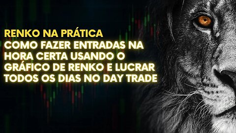 COMO FAZER ENTRADAS NA HORA CERTA USANDO O GRÁFICO DE RENKO E LUCRAR TODOS OS DIAS NO DAY TRADE #1