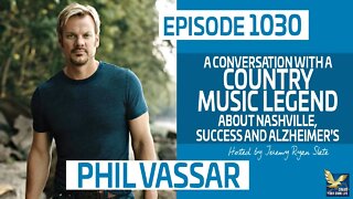 A Conversation with Country Music Legend, Phil Vassar, about Nashville, Success and Alzheimer’s