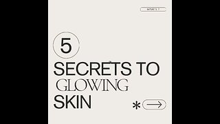5 Secrets to Glowing Skin