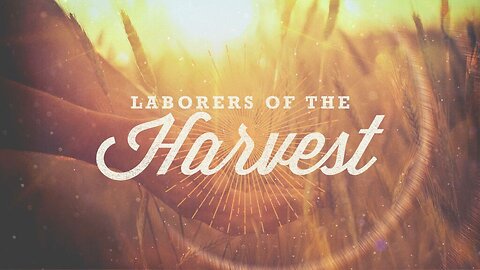 Laborers of the Harvest