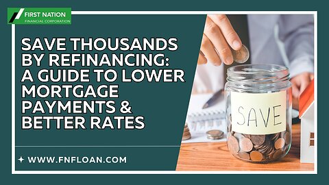 Save Thousands by Refinancing: A Guide to Lower Mortgage Payments and Better Rates
